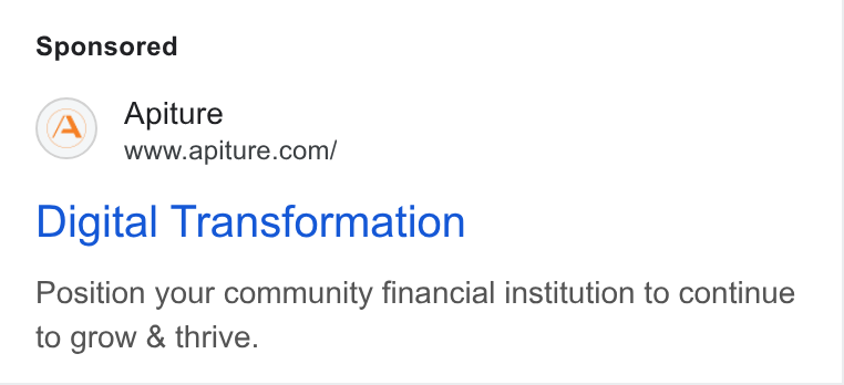 Apiture ad on Google Ads: Digital Transformation Position your community financial institution to continue to grow & thrive.