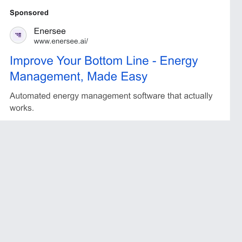 Enersee ad on Google Ads: Enersee www.enersee.ai/ Improve Your Bottom Line - Energy Management, Made Easy Automated energy management software that actually works.