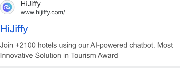 HiJiffy ad on Google Ads: Hi Jiffy Join +2100 hotels using our Al-powered chatbot. Most Innovative Solution in Tourism Award