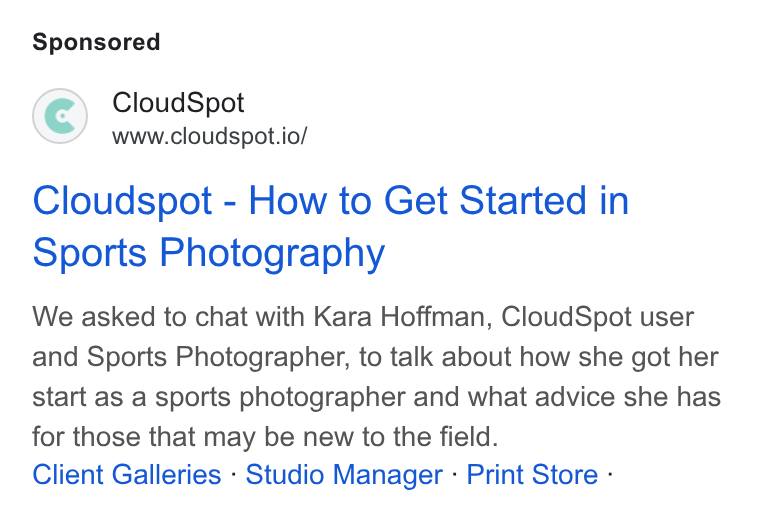 CloudSpot ad on Google Ads: Cloud Spot www.cloudspot.io/ Cloudspot - How to Get Started in Sports Photography We asked to chat with Kara Hoffman, Cloud Spot user and Sports Photographer, to talk about how she got her start as a sports photographer and what advice she has for those that may be new to the field. Client Galleries - Studio Manager - Print Store -