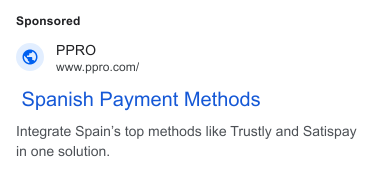 PPRO ad on Google Ads: Spanish Payment Methods Integrate Spain’s top methods like Trustly and Satispay in one solution.