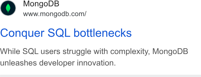 MongoDB ad on Google Ads: Conquer SQL bottlenecks While SQL users struggle with complexity, Mongo DB unleashes developer innovation.