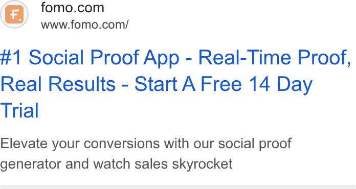 Fomo ad on Google Ads: www.fomo.com/ #1 Social Proof App - Real-Time Proof, Real Results - Start A Free 14 Day Trial Elevate your conversions with our social proof generator and watch sales skyrocket