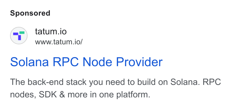 Tatum ad on Google Ads: tatum.io www.tatum.io/ Solana RPC Node Provider The back-end stack you need to build on Solana. RPC nodes, SDK & more in one platform.