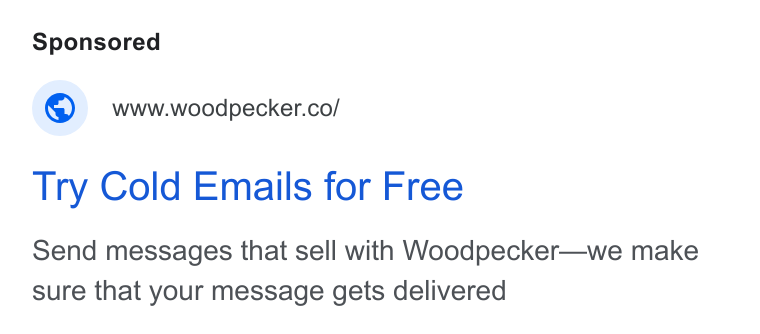 Woodpecker.co ad on Google Ads: Try Cold Emails for Free Send messages that sell with Woodpecker—we make sure that your message gets delivered