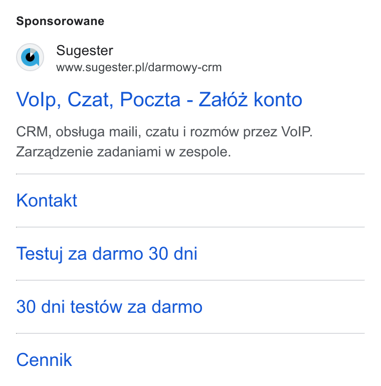 Sugester ad on Google Ads: Sponsorowane Volp, Czat, Poczta - Zal6z konto CRM, obstuga maili, czatu i rozmoéw przez Vo IP. Zarzadzenie zadaniami w zespole. Kontakt Testuj za darmo 30 dni 30 dni test6w za darmo Cennik
