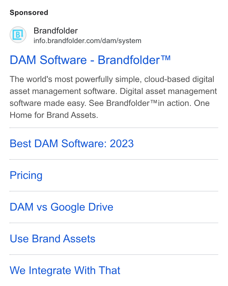 Brandfolder ad on Google Ads: DAM Software - Brandfolder™ The world's most powerfully simple, cloud-based digital asset management software. Digital asset management software made easy. See Brandfolder™in action. One Home for Brand Assets. Best DAM Software: 2023 Pricing DAM vs Google Drive Use Brand Assets We Integrate With That