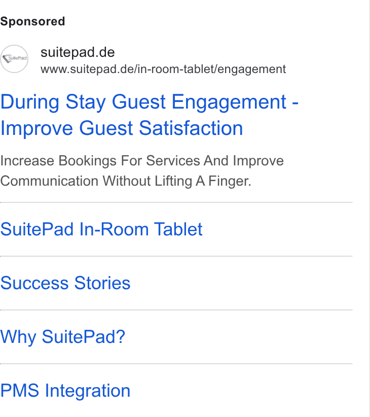 SuitePad ad on Google Ads: www.suitepad.de/in-room-tablet/engagement During Stay Guest Engagement - Improve Guest Satisfaction Increase Bookings For Services And Improve Communication Without Lifting A Finger. Suite Pad In-Room Tablet Success Stories Why Suite Pad? PMS Integration