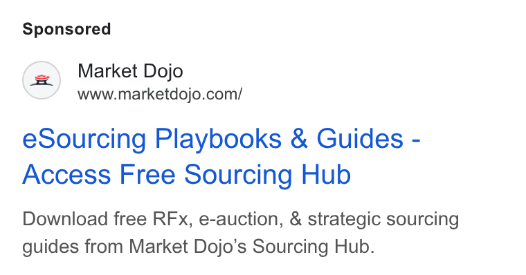 Market Dojo ad on Google Ads: e Sourcing Playbooks & Guides - Access Free Sourcing Hub Download free RFx, e-auction, & strategic sourcing guides from Market Dojo’s Sourcing Hub.