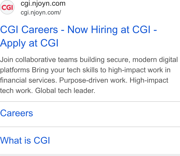 Njoyn ad on Google Ads: cgi.njoyn.com/ CGI Careers - Now Hiring at CGI - Apply at CGI Join collaborative teams building secure, modern digital platforms Bring your tech skills to high-impact work in financial services. Purpose-driven work. High-impact tech work. Global tech leader. Careers What is CGI