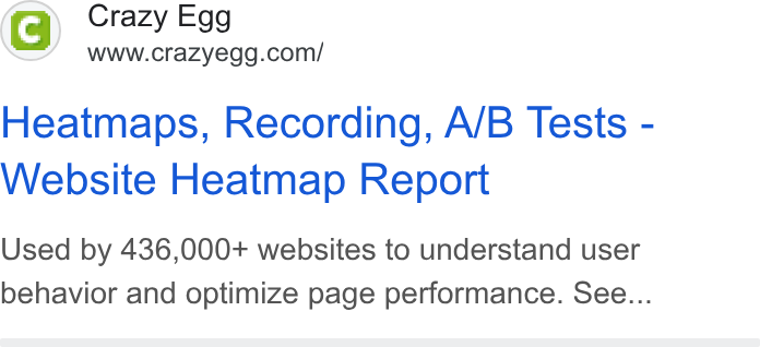 Crazy Egg ad on Google Ads: Heatmaps, Recording, A/B Tests - Website Heatmap Report Used by 436,000+ websites to understand user behavior and optimize page performance. See...