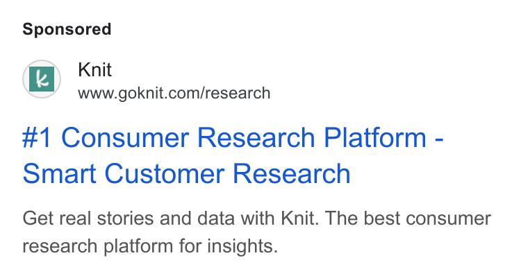 Knit ad on Google Ads: #1 Consumer Research Platform - Smart Customer Research Get real stories and data with Knit. The best consumer research platform for insights.