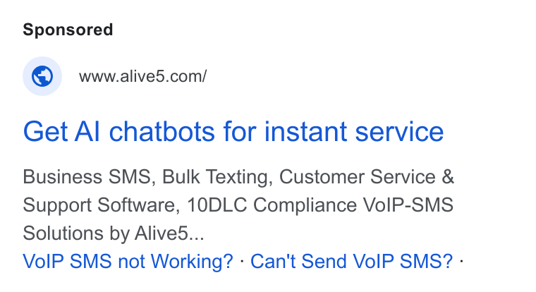 Alive5 ad on Google Ads: Get Al chatbots for instant service Business SMS, Bulk Texting, Customer Service & Support Software, 10DLC Compliance Vo IP-SMS Solutions by Alived... Vo IP SMS not Working? - Can't Send Vo IP SMS? -