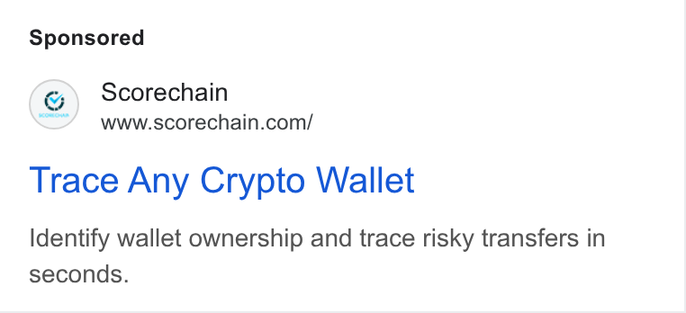 Scorechain ad on Google Ads: Trace Any Crypto Wallet Identify wallet ownership and trace risky transfers in seconds.