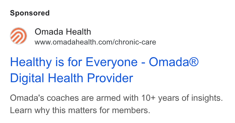 Omada Health ad on Google Ads: Healthy is for Everyone - Omada® Digital Health Provider Omada's coaches are armed with 10+ years of insights. Learn why this matters for members.