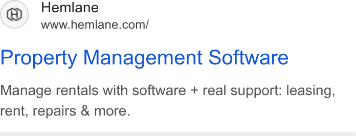 Hemlane ad on Google Ads: Property Management Software Manage rentals with software + real support: leasing, rent, repairs & more.