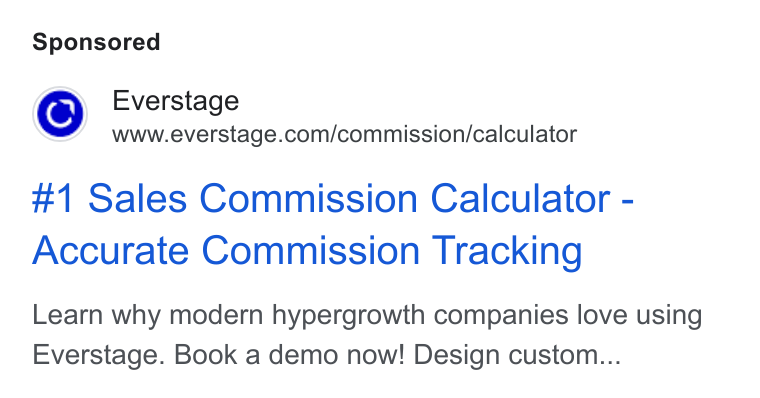 Everstage ad on Google Ads: #1 Sales Commission Calculator - Accurate Commission Tracking Learn why modern hypergrowth companies love using Everstage. Book a demo now! Design custom...