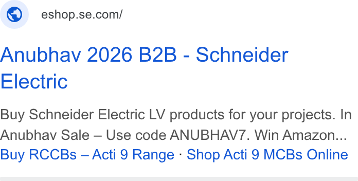 Schneider Electric ad on Google Ads: Anubhav 2026 B2B - Schneider Electric Buy Schneider Electric LV products for your projects. In Anubhav Sale — Use code ANUBHAV7. Win Amazon... Buy RCCBs — Acti 9 Range - Shop Acti 9 MCBs Online