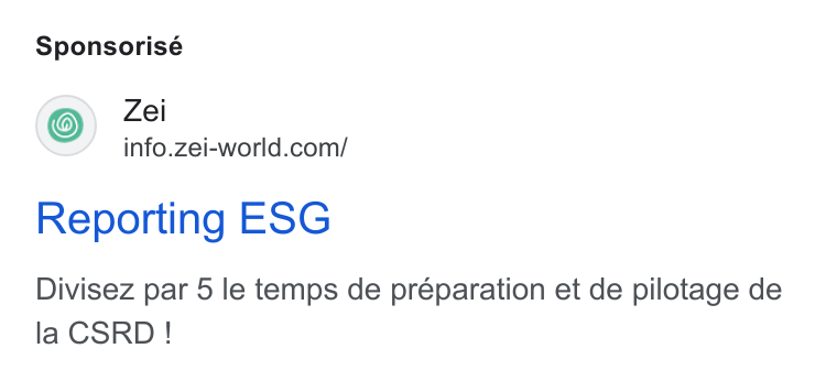 Zei ad on Google Ads: Sponsorisé Reporting ESG Divisez par 5 le temps de préparation et de pilotage de la CSRD!