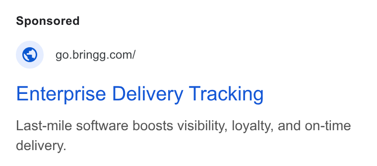 Bringg ad on Google Ads: Enterprise Delivery Tracking Last-mile software boosts visibility, loyalty, and on-time delivery.