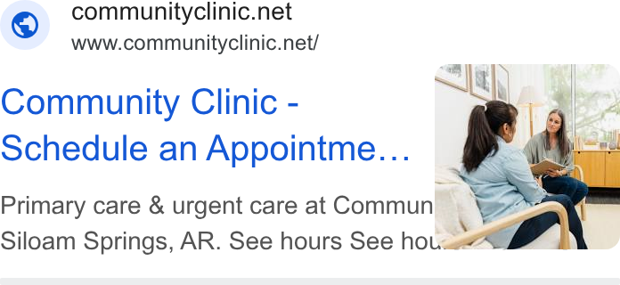 Luma Health ad on Google Ads: Www.communityclinic.net/ Community Clinic - Schedule an Appointme... = aa Primary care & urgent care at Commun"™ Siloam Springs, AR. See hours See hotes Z