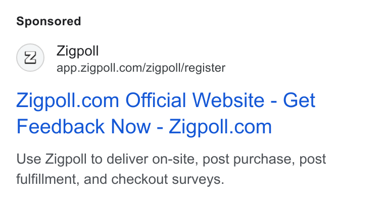 Zigpoll ad on Google Ads: Zigpoll.com Official Website - Get Feedback Now-Zigpoll.com Use Zigpoll to deliver on-site, post purchase, post fulfillment, and checkout surveys.