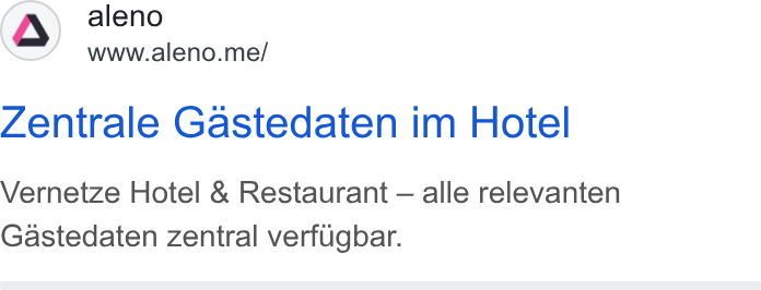 aleno ad on Google Ads: (Q) aleno www.aleno.me/ Zentrale Gastedaten im Hotel Vernetze Hotel & Restaurant — alle relevanten Gastedaten zentral verfugbar.