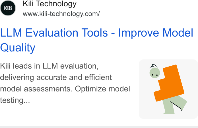 Kili Technology ad on Google Ads: LLM Evaluation Tools - Improve Model Quality Kili leads in LLM evaluation, delivering accurate and efficient model assessments. Optimize model testing...