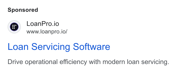 LoanPro ad on Google Ads: Qe ~ Loan Pro.io oo www.loanpro.io/ Loan Servicing Software Drive operational efficiency with modern loan servicing.