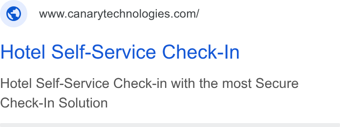 Canary Technologies ad on Google Ads: Hotel Self-Service Check-In Hotel Self-Service Check-in with the most Secure Check-In Solution