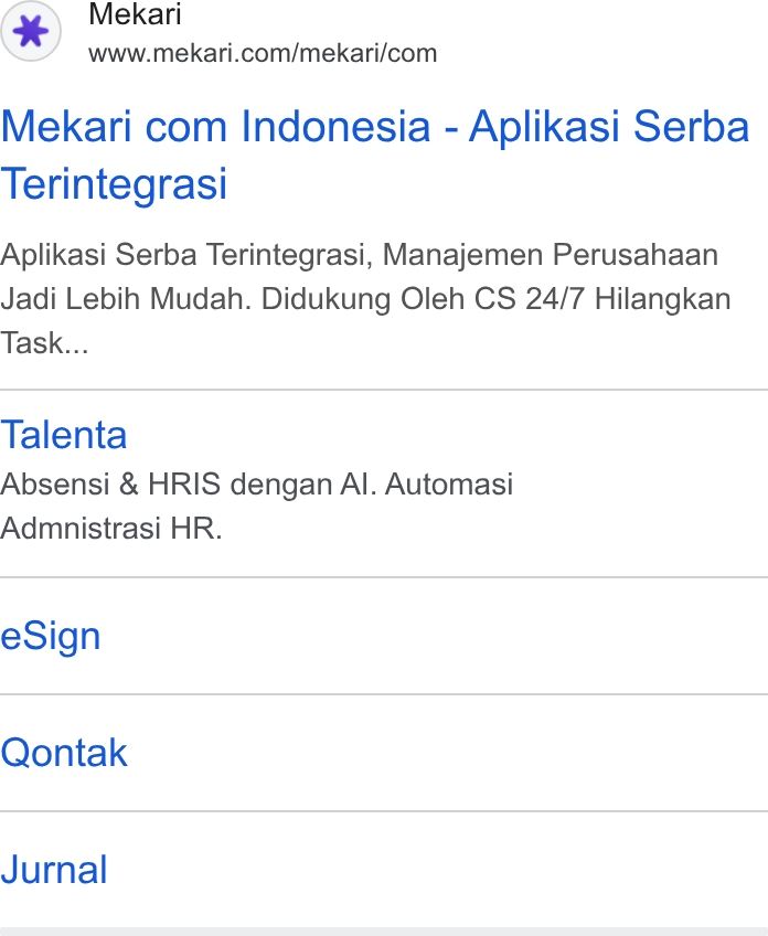 Mekari ad on Google Ads: Mekari com Indonesia - Aplikasi Serba Terintegrasi Aplikasi Serba Terintegrasi, Manajemen Perusahaan Jadi Lebih Mudah. Didukung Oleh CS 24/7 Hilangkan Task... Talenta Absensi & HRIS dengan Al. Automasi Admnistrasi HR. e Sign Qontak Jurnal