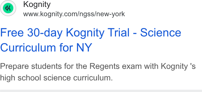 Kognity ad on Google Ads: Free 30-day Kognity Trial - Science Curriculum for NY Prepare students for the Regents exam with Kognity 's high school science curriculum.