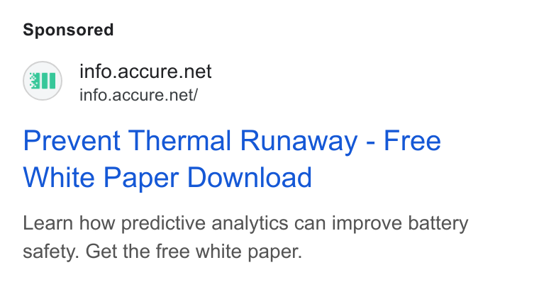 ACCURE Battery Intelligence ad on Google Ads: info.accure.net/ Prevent Thermal Runaway - Free White Paper Download Learn how predictive analytics can improve battery safety. Get the free white paper.
