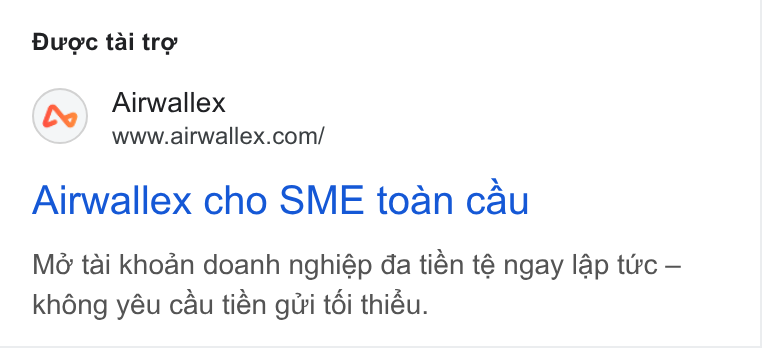 Airwallex ad on Google Ads: Duo tai tro Airwallex cho SME toan cau M@ tai k Khoan doanh nghiép da tién té ngay lap tc — khéng yéu cau tién gti t6i thiéu.