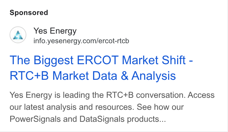 Yes Energy ad on Google Ads: The Biggest ERCOT Market Shift - RTC+B Market Data & Analysis Yes Energy is leading the RTC+B conversation. Access our latest analysis and resources. See how our Power Signals and Data Signals products...