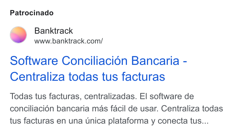 Banktrack ad on Google Ads: Patrocinado Software Conciliacién Bancaria - Centraliza todas tus facturas Todas tus facturas, centralizadas. El software de conciliacion bancaria mas facil de usar. Centraliza todas tus facturas en una unica plataforma y conecta tus...