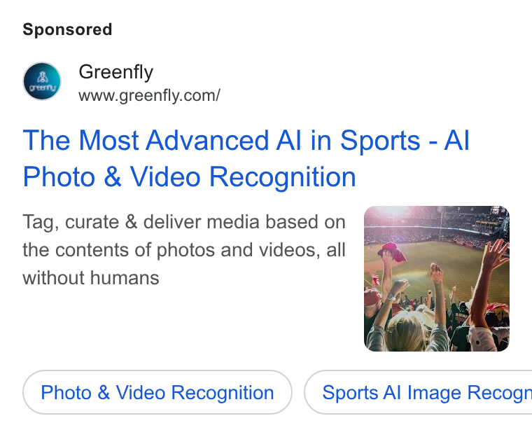 Greenfly ad on Google Ads: The Most Advanced Al in Sports - Al Photo & Video Recognition Tag, curate & deliver media based on the contents of photos and videos, all without humans Photo & Video Recognition } ( Sports Al Image Recogr