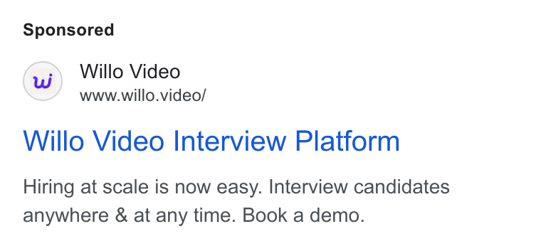 Willo ad on Google Ads: Willo Video www.willo.video/ Willo Video Interview Platform Hiring at scale is now easy. Interview candidates anywhere & at any time. Book a demo.