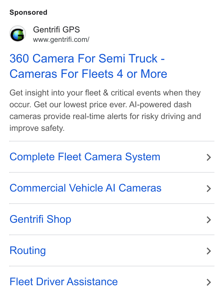 Gentrifi GPS ad on Google Ads: 360 Camera For Semi Truck - Cameras For Fleets 4 or More Get insight into your fleet & critical events when they occur. Get our lowest price ever. Al-powered dash cameras provide real-time alerts for risky driving and improve safety. Complete Fleet Camera System Commercial Vehicle Al Cameras Gentrifi Shop Routing Fleet Driver Assistance