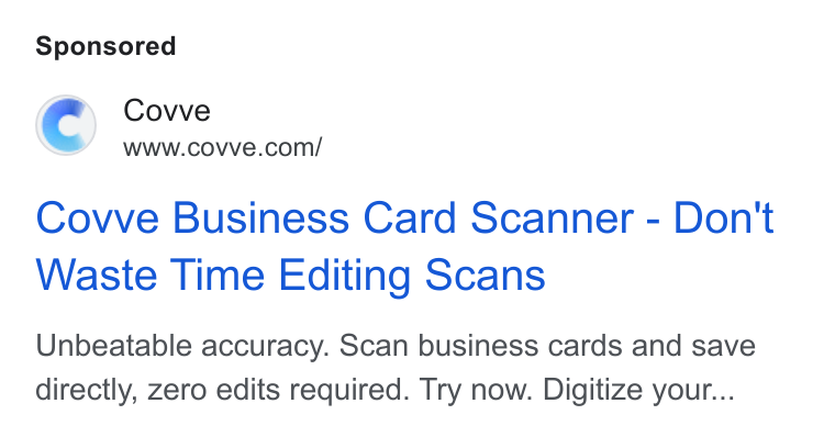 Covve ad on Google Ads: Covve Business Card Scanner - Don't Waste Time Editing Scans Unbeatable accuracy. Scan business cards and save directly, zero edits required. Try now. Digitize your...
