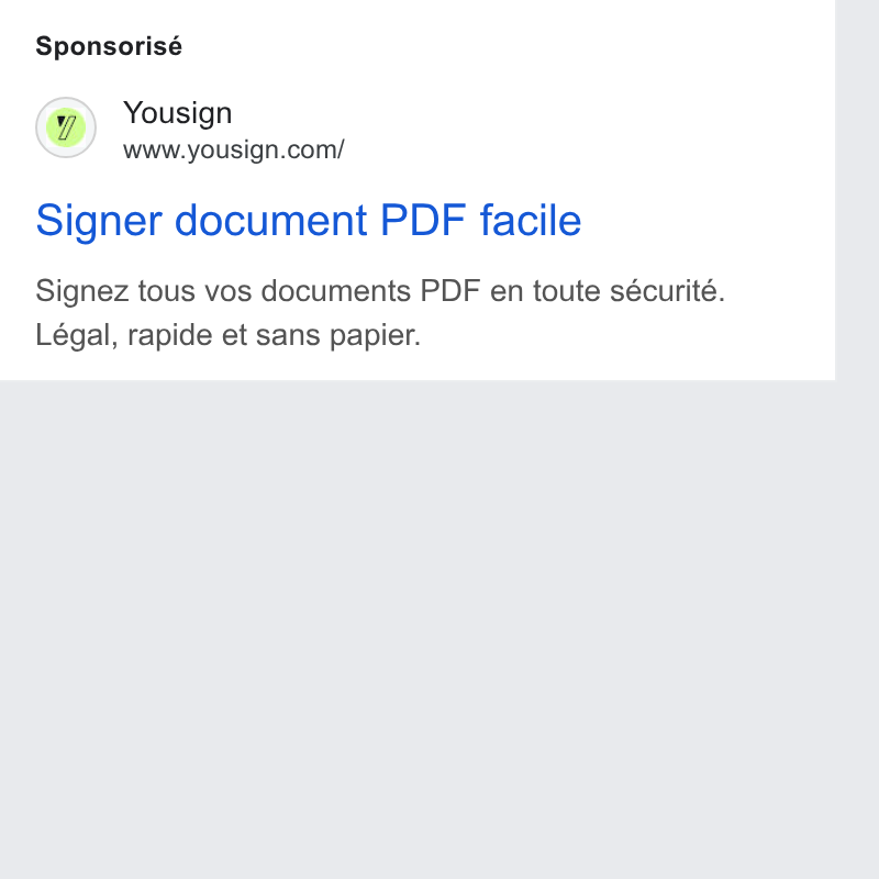 Yousign ad on Google Ads: Sponsorisé Signer document PDF facile Signez tous vos documents PDF en toute sécurité. Légal, rapide et sans papier.