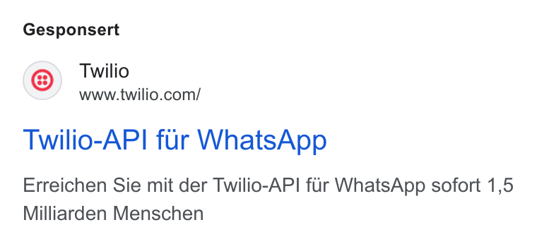 SendGrid ad on Google Ads: Gesponsert sar ailo.comf Twilio-API fur Whats App Erreichen Sie mit der Twilio-API fur Whats App sofort 1,5 Milliarden Menschen