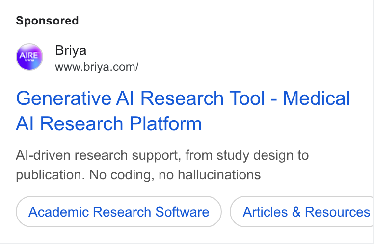 Briya ad on Google Ads: Generative Al Research Tool - Medical Al Research Platform Al-driven research support, from study design to publication. No coding, no hallucinations Academic Research Software Articles & Resources |
