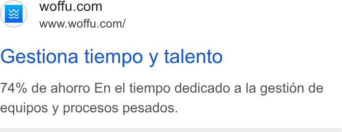 Woffu ad on Google Ads: www.woffu.com/ Gestiona tiempo y talento 74% de ahorro En el tiempo dedicado a la gestién de equipos y procesos pesados.