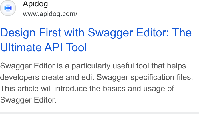 Apidog ad on Google Ads: Design First with Swagger Editor: The Ultimate API Tool Swagger Editor is a particularly useful tool that helps developers create and edit Swagger specification files. This article will introduce the basics and usage of Swagger Editor.