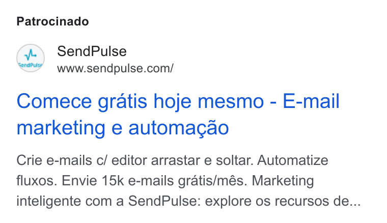 SendPulse ad on Google Ads: Patrocinado Comece gratis hoje mesmo - E-mail marketing e automa¢gao Crie e-mails c/ editor arrastar e soltar. Automatize fluxos. Envie 15k e-mails gratis/més. Marketing inteligente com a Send Pulse: explore os recursos de...