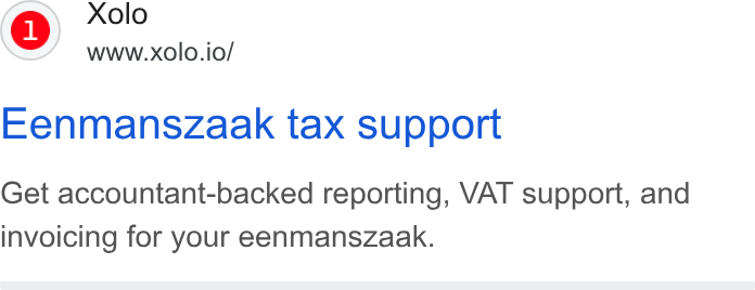 Xolo ad on Google Ads: Xolo www.xolo.io/ Eenmanszaak tax support Get accountant-backed reporting, VAT support, and invoicing for your eenmanszaak.