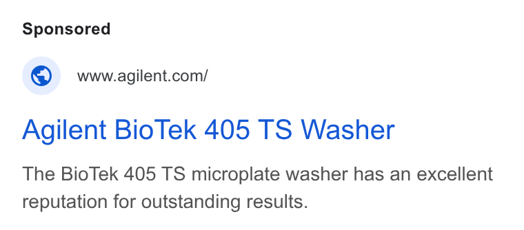 Agilent Technologies ad on Google Ads: Agilent Bio Tlek 405 TS Washer The Bio Tek 405 TS microplate washer has an excellent reputation for outstanding results.