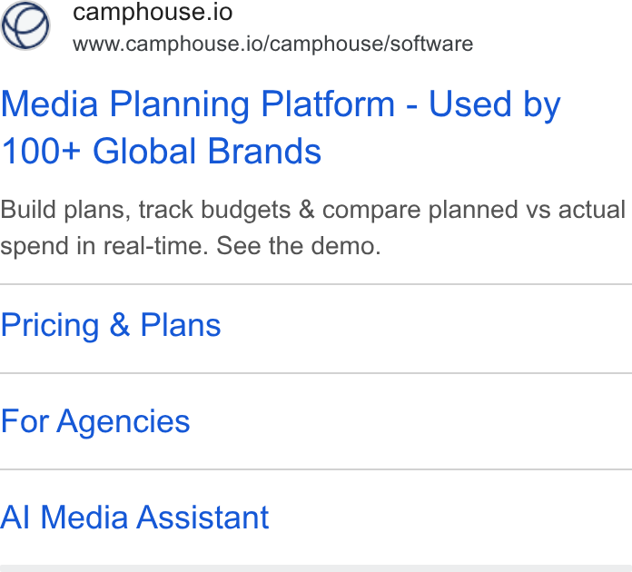 Camphouse ad on Google Ads: O camphouse.io www.camphouse.io/camphouse/software Media Planning Platform - Used by 100+ Global Brands Build plans, track budgets & compare planned vs actual spend in real-time. See the demo. Pricing & Plans For Agencies Al Media Assistant