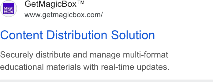 MagicBox ad on Google Ads: Content Distribution Solution Securely distribute and manage multi-format educational materials with real-time updates.